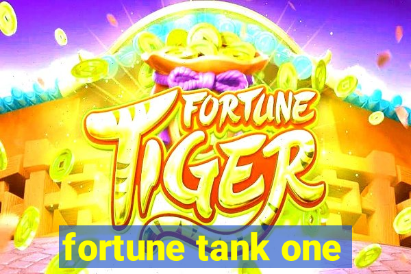 fortune tank one